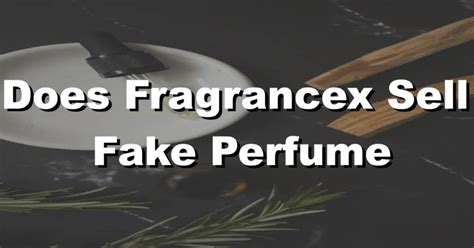 does fragrancex sell fake perfume|how to check perfume authenticity.